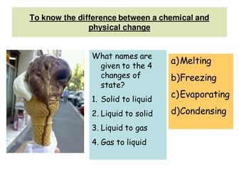 Introducing chemical and physical changes