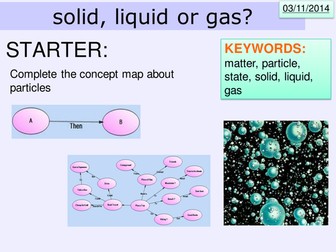 Particles lesson 1 KS3 Year 7 - Solid, liquid, gas