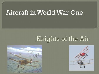 Aircraft in World War One: Knights of the Air