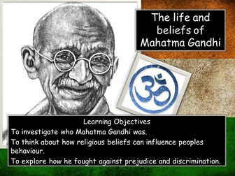 The life and beliefs of Mahatma Ghandi KS3 2019