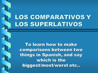 Comparatives + superlatives