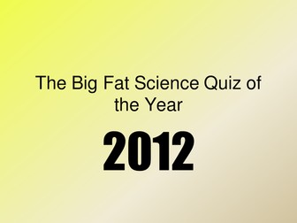 The Big Fat Science Quiz of the Year 2012