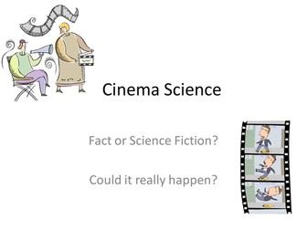Cinema Science - Could it really happen?