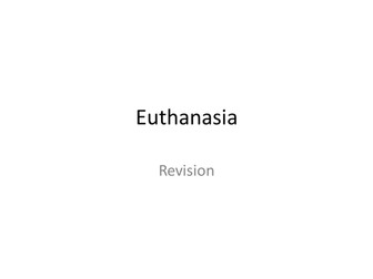 Euthanasia revision for AQA Ethics