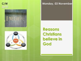 Belief about Deity: Reasons Christians believe