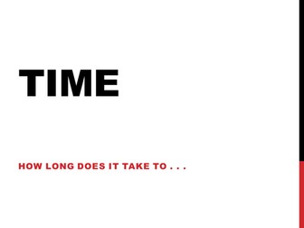 Units of time: How long does it take to ....?
