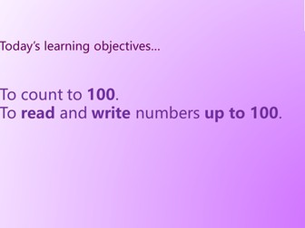 To count to 100 and to read/write numbers to 100