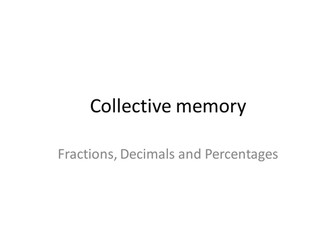 Collective Memory - Fractions,Decimals,Percentages
