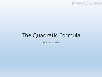 The Quadratic Formula - spot the mistake