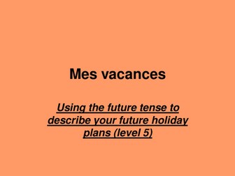 mes vacances - future tense