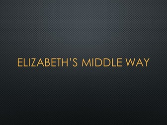 Elizabeth's 'Middle Way'
