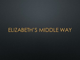 Elizabeth's 'Middle Way'