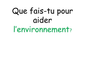 Que fais-tu pour aider l'environnement?