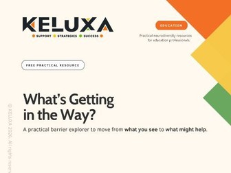 Barrier Explorer | What is getting in the way? | KELUXA Education