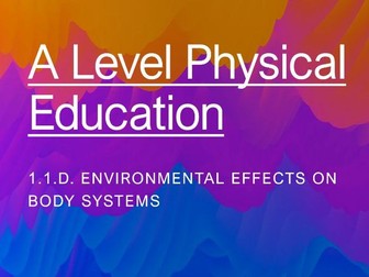 Environmental effects on body systems - OCR A Level Physical Education