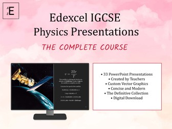 Edexcel IGCSE Physics Presentations - The Complete Course