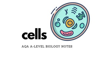 AQA ALevel Biology - Cells Notes