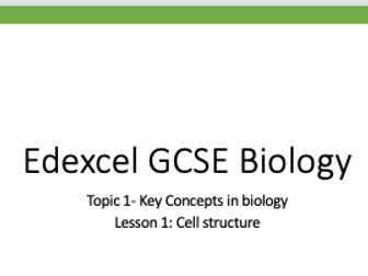 Edexcel GCSE Biology: Topic 1- Key Concepts L01: Cell structure