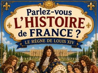 Parlez-vous l'Histoire de France ? Le règne de Louis XIV