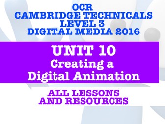 OCR CAMBRIDGE TECHNICALS IN DIGITAL MEDIA 2017 - LEVEL 3 - UNIT 10 - EVERY LESSON & ALL RESOURCES!