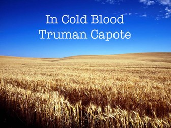 In Cold Blood by Truman Capote a Scheme of Work plus resources for lessons