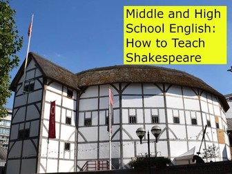 Middle and High School English: How to Teach Shakespeare