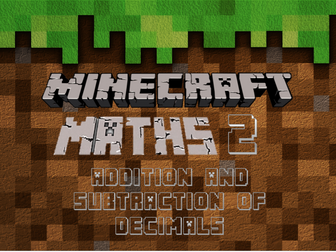 Minecraft Maths 2 : Addition and Subtraction of Decimals