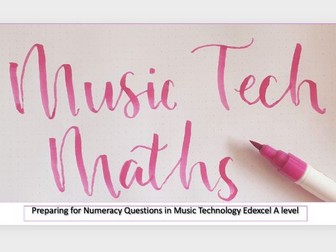 Music Tech Maths - Numeracy Practice for A-level Music Technology