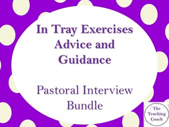 In Tray Exercises - Guidance Advice - Pastoral Head of Year Interview Bundle