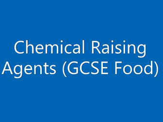 Chemical Raising Agents (GCSE Food)