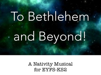 Nativity Musical: To Bethlehem and Beyond!