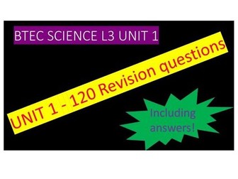 BTEC L3 Applied Science Unit 1 - 120 revision questions (and answers)