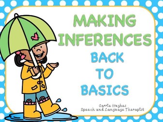 MAKING INFERENCES - BACK TO BASICS