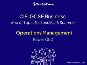 *FREE* CIE IGCSE Business Operations Management Paper 1 and 2: End of Topic Test and Mark Scheme