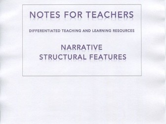 Narrative Structural Features : Notes for Teachers