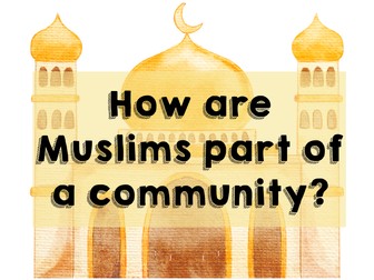 How are Muslims part of a community?