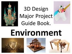 GCSE 3D  Design  Art Major Project  Guide Book Topic 