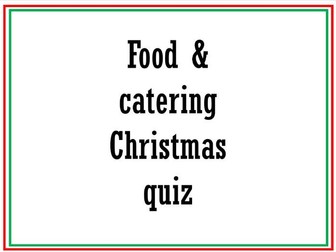 Christmas Food & catering quiz for KS3 & 4