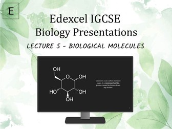 Edexcel IGCSE Biology Lecture 5 - Biological Molecules
