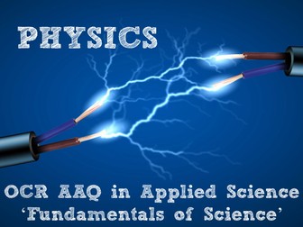 OCR AAQ in Applied Science- Fundamentals of Science- Physics