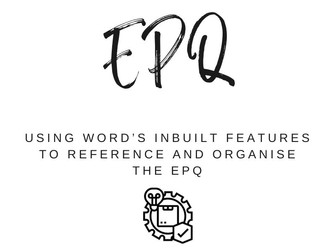 EPQ lesson element -using Word to automatically reference and organise the essay