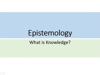 Epistemology: What is Knowledge Lesson 1