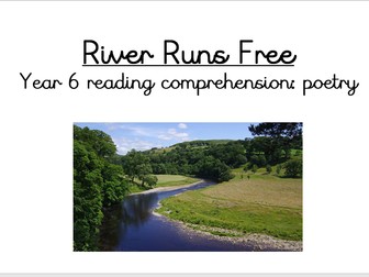 River Runs Free reading comprehension: poetry, Year 6