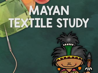 Mayan Civilisation Study - Art & DT Focus (Textiles)