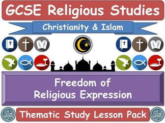 Freedom of Religious Expression - Islam & Christianity (GCSE Lesson Pack) (Muslim / Islamic & Christian Views) [Religious Studies]
