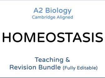 A2 Biology Homeostasis – Teaching & Revision Bundle: Cambridge 9700, Fully Editable PPT