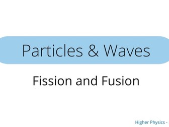 CfE Higher Physics Particles & Waves PowerPoints
