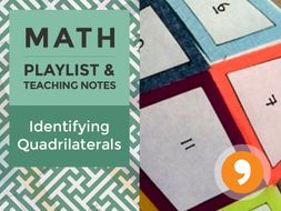 Identifying Quadrilaterals – Playlist and Teaching Notes