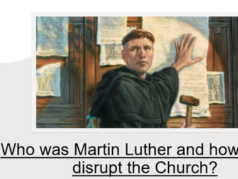 Who was Martin Luther and how did he disrupt the Church?