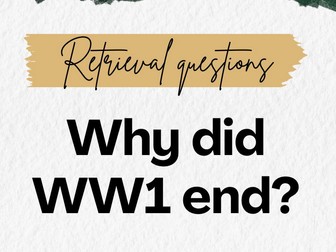 Why did WW1 end? - Retrieval questions